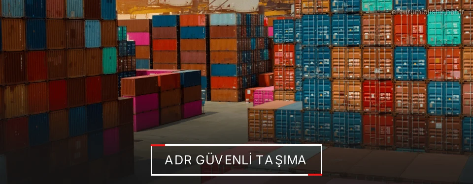 Erzurum ADR Taşımacılık Firmaları