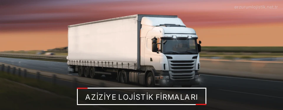 Aziziye Lojistik Taşımacılık