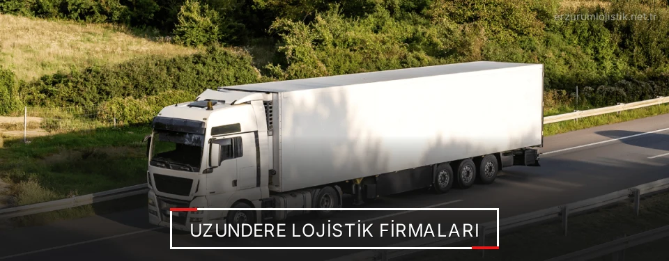 Uzundere Lojistik Taşımacılık